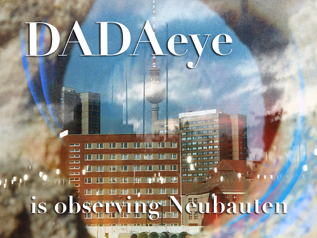 DADAeye is observing Neubauten